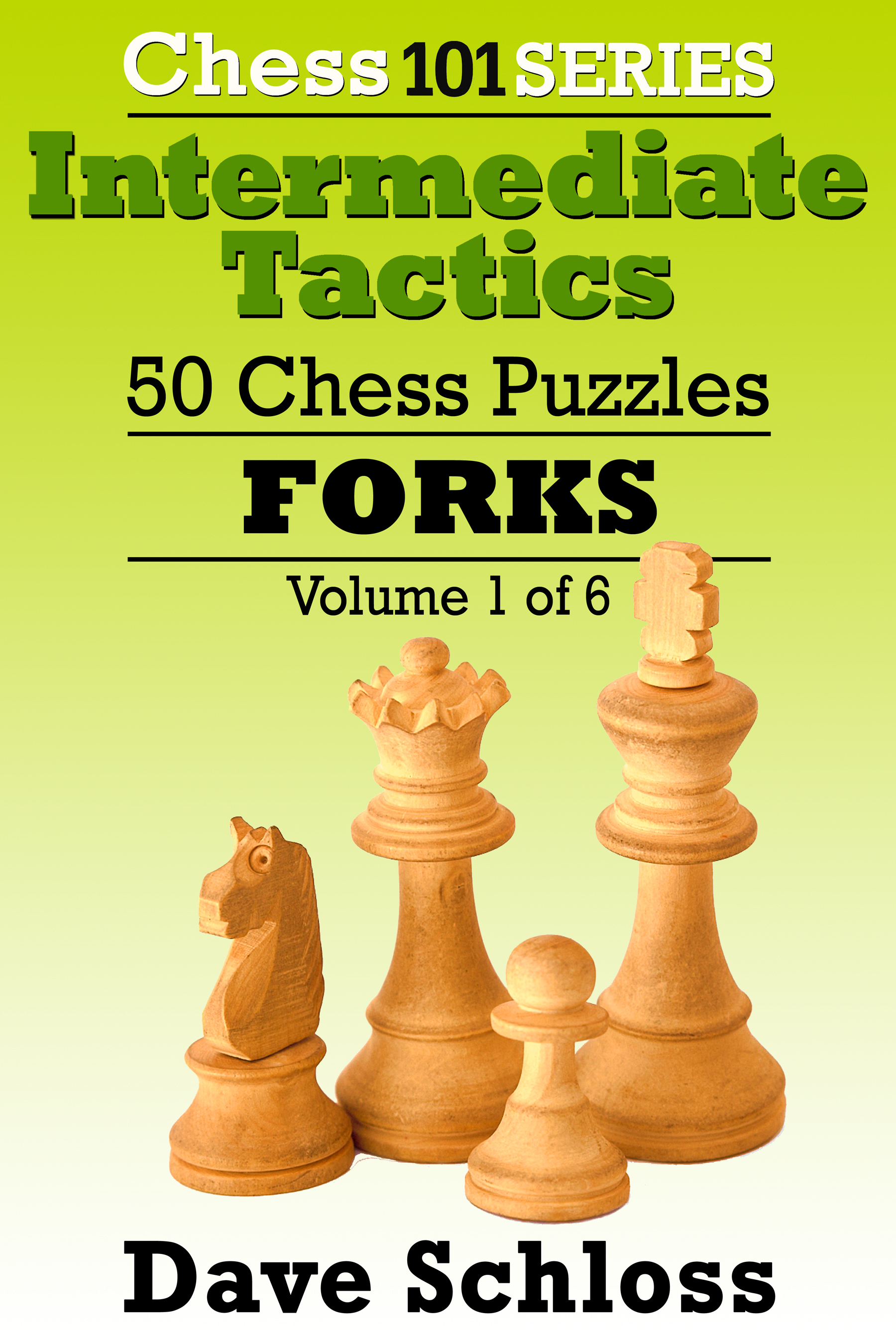 Chess 101 Intermediate Tactics Series, Volume 1 - Forks
